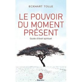 le-pouvoir-du-moment-present-guide-d-eveil-spirituel-de-tolle-eckhart-livre-925006827_ML