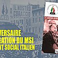 HISTOIRE DU PARTI ITALIEN LE MSI DE GIORGIO ALMIRANTE SON FONDATEUR EN 1946 ET QUI EST DÉCÉDÉ EN 1988