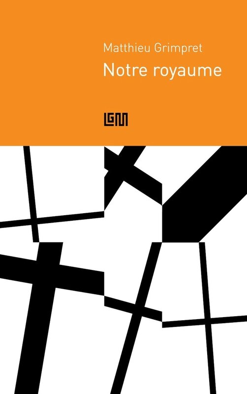 Notre-royaume-Matthieu-Grimpret-LGM-éditions-Recto