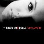 Goo_Goo_Dolls___Let_Love_In