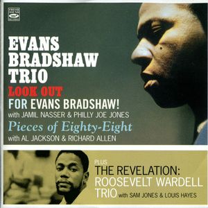 Evans Bradshaw Trio Roosevelt Wardell Trio - 1958-60 - Look Out-Pieces Of Eighty-Eight-The Revelation (Fresh Sound)