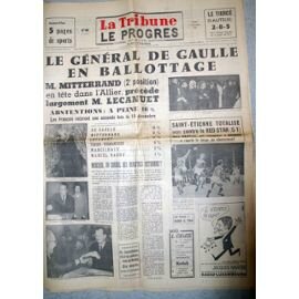 la-tribune-le-progres-6-decembre-1965-le-general-de-gaulle-en-ballotage-947937996_ML