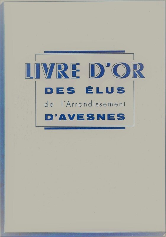 LIVRE D'OR DES ELUS DE L'ARRONDISSEMENT D'AVESNES 001