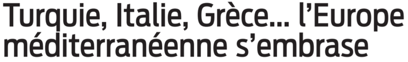 2021 08 04 SO Turquie Italie Grèce l'Europe méditerranéenne s'embrase