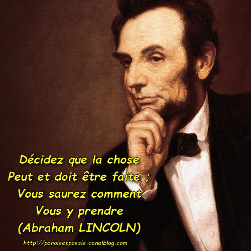 Décidez que - peut et doit – savoir – s’y prendre – Abraham LINCOLN (Citation)