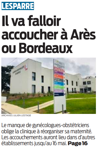 2022 05 06 SO Lesparre il va falloir accoucher à Arès ou Bordeaux