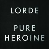 Lorde - Pure heroine