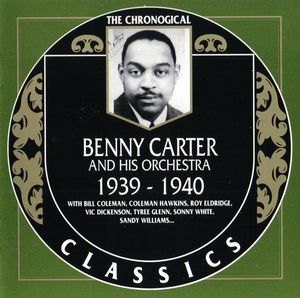 Benny Carter And His Orchestra - 1939-40 - Benny Carter And His Orchestra 1939 - 1940 (Chronological Classics)