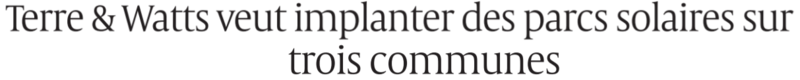 2022 02 28 SO Terre et Watts veut implanter des parcs solaires sur trois communes