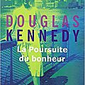 La poursuite du bonheur, Douglas Kennedy