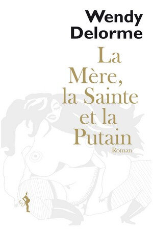 La Mère, la Sainte
