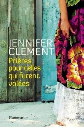 Jennifer-Clement-Prières-pour-celles-qui-furent-volées-Flammarion