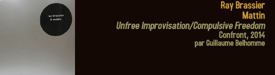 ray brassier mattin unfree improvisation compulsive freedom