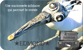 Edmond une marionnette solidaire qui parcourt le monde