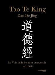 Tao te king La voie de la bonté et du pouvoir - broché - Lao Tseu ...