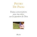 Petites conversations avec ma nièce sur la question de Dieu Pietro de Paoli Lectures de Liliba