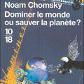 Dominer le monde ou sauver la planète ?, de Noam Chomsky