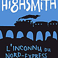 L'INCONNU DU <b>NORD</b>-EXPRESS - PATRICIA HIGHSMITH - EN LIBRAIRIE CE MERCREDI 9 NOVEMBRE !