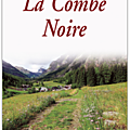 LA <b>COMBE</b> <b>NOIRE</b> - ALYSA MORGON - EDITIONS SOUNY POCHE.