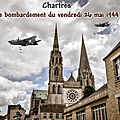 <b>Chartres</b> le bombardement du vendredi 26 mai 1944