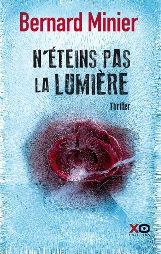 N'éteins pas la lumière - Bernard Minier Lectures de Liliba