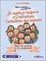 Je capte, je renforce et j'entretiens l'attention des enfants couv