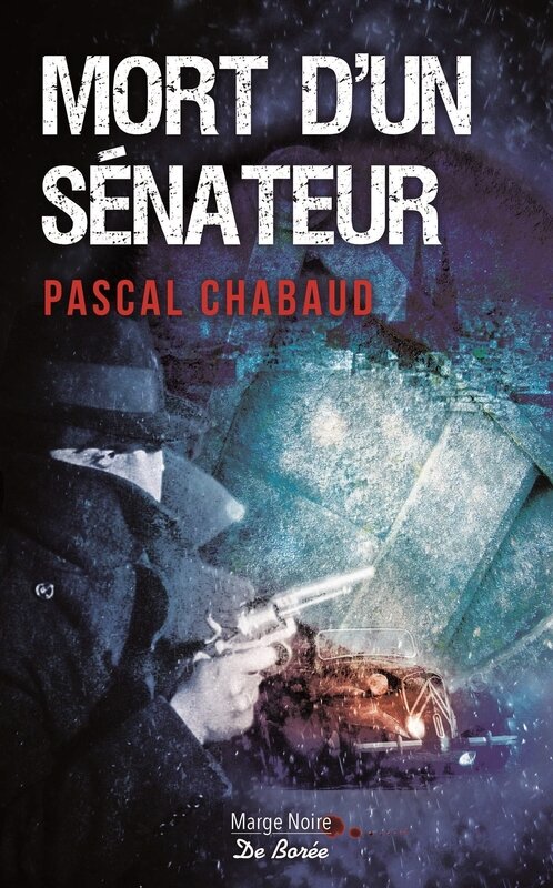 Mort d'un sénateur, polar historique de Pascal Chabaud - Bigmammy en ligne