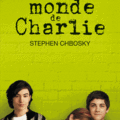 Le monde de Charlie, par <b>Stephen</b> <b>Chbosky</b>