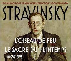 Stravinsky : L'oiseau de feu 1946 - Le Sacre du printemps 1940