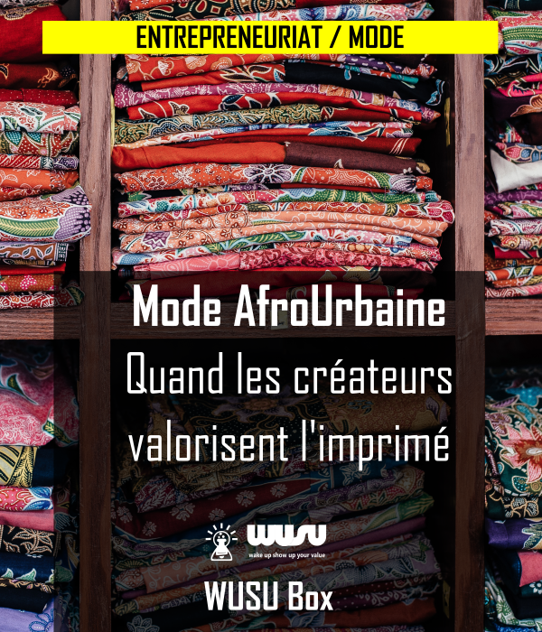 imprime-wax-africain-mode-afro-urbaine-streetwear-entrepreneur-winnie-ndjock-wusu-box-2019