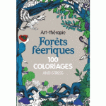 8- Forêts féeriques - 100 coloriages anti-stress -C