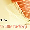 The Little Factory (concours)