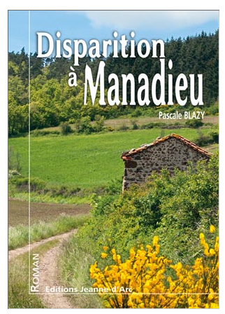 DISPARITION A MANADIEU - PASCALE BLAZY - EDITIONS JEANNE D'ARC