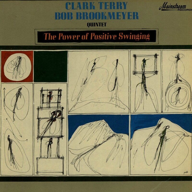 Clark Terry & Bob Brookmeyer Quintet - 1965 - The Power Of Positive Swinging (Mainstream)