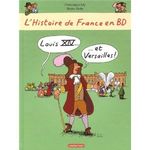 L'histoire de France en BD Louis XIV et Versailles Dominique JOLY & Bruno HEITZ Lectures de Liliba
