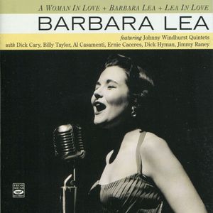 Barbara Lea - 1954-57 - A Woman In Love + Barbara Lea + Lea In Love (Fresh Sound)