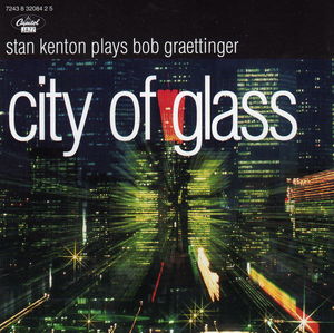 Stan_Kenton___1947_53___Plays_Bob_Graettinger__City_of_Glass__Capitol_