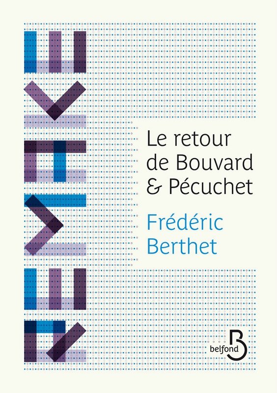 Frédéric Berthet - Le retour de Bouvard et Pécuchet