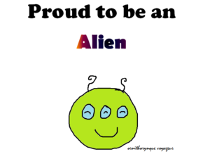 proud to be an alien