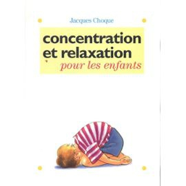 concentration-et-relaxation-pour-les-enfants-de-jacques-choque-livre-869157880_ML