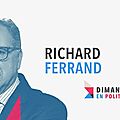 DIMANCHE EN POLITIQUE SUR FRANCE 3 N°58 : <b>RICHARD</b> <b>FERRAND</b>