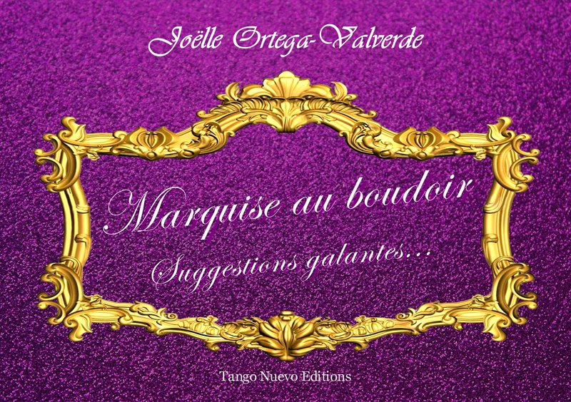 Jo_lle_Ortega_Valverde_Marquise_au_boudoir_suggestions_galantes