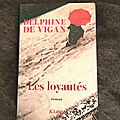 Les loyautés - <b>Delphine</b> de <b>Vigan</b>