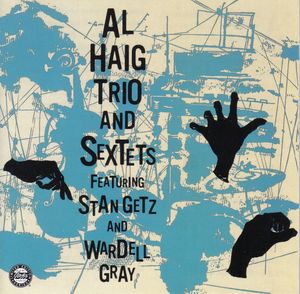 Al_Haig_Trio_And_Sextets___1954___Featuring_Stan_Getz_and_Wardell_Gray__OJCCD_