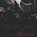 <b>Dir</b> En <b>Grey</b> Forever
