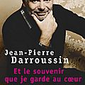 Concours Jean Pierre Daroussin : 5 livres Et le souvenir que je garde au coeur à gagner!!
