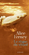 Alice FERNEY, Le règne du vivant - Rentrée littéraire 2014