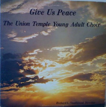 Richard_Smallwood___Union_Temple_Young_Adult_Choir_Give_us_peace_1976_Cover