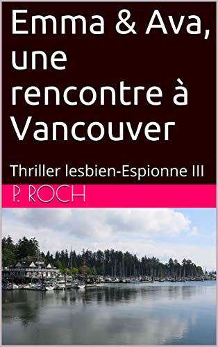 Emma & Ava Une rencontre à Vancouver Espionne III new 1
