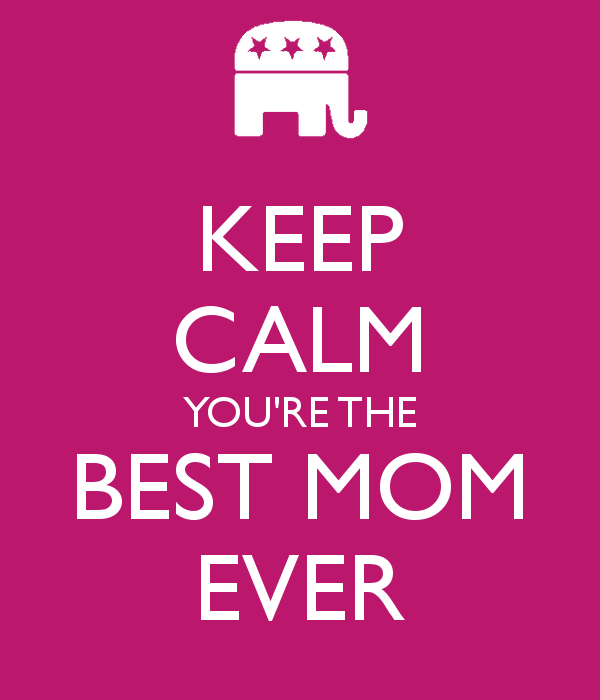 keep-calm-you-re-the-best-mom-ever